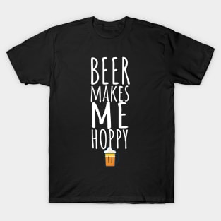 Beer makes me hoppy T-Shirt